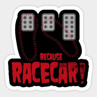 Heel Toe Because Racecar Sticker